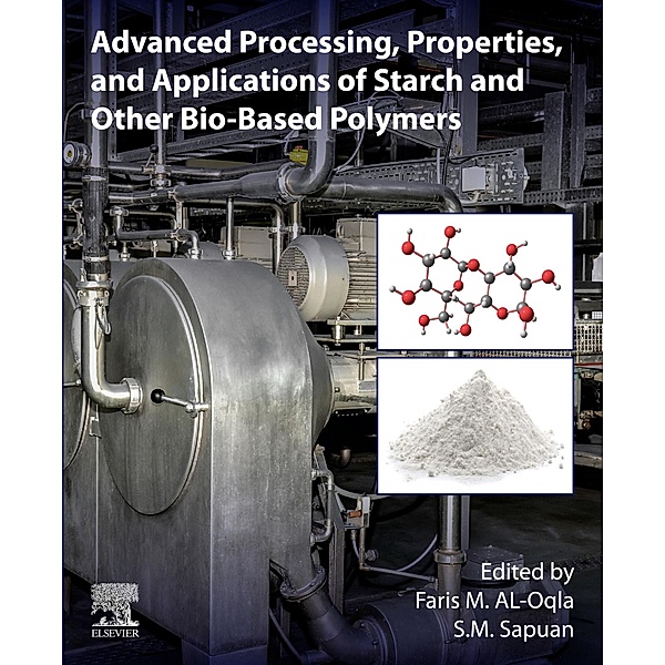 Advanced Processing, Properties, and Applications of Starch and Other Bio-based Polymers