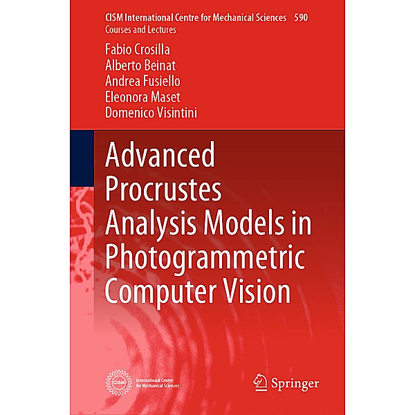 Advanced Procrustes Analysis Models in Photogrammetric Computer Vision, Fabio Crosilla, Alberto Beinat, Andrea Fusiello, Eleonora Maset, Domenico Visintini