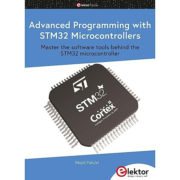 Advanced Programming with STM32 Microcontrollers, Majid Pakdel