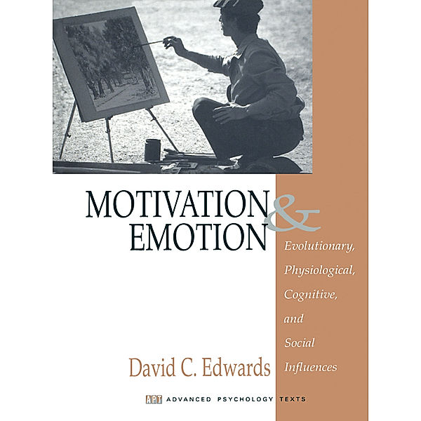 Advanced Psychology Text Series: Motivation and Emotion, David Edwards