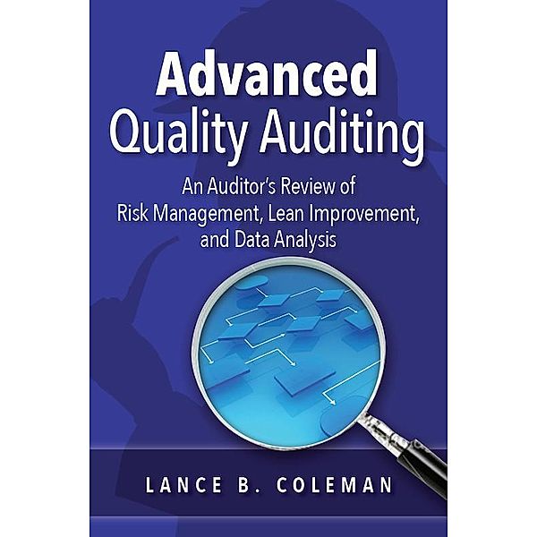 Advanced Quality Auditing, Lance B. Coleman