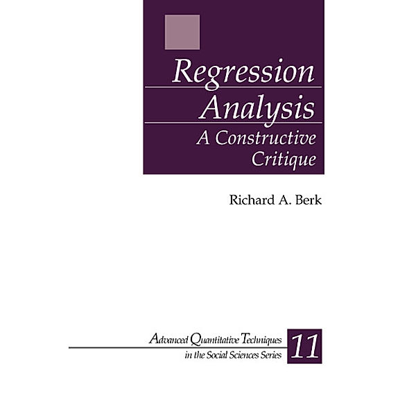 Advanced Quantitative Techniques in the Social Sciences: Regression Analysis, Richard A. Berk