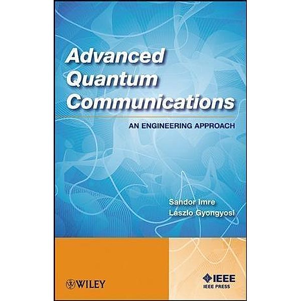 Advanced Quantum Communications, Sandor Imre, Laszlo Gyongyosi