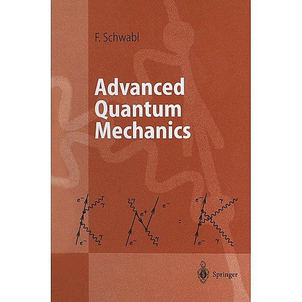Advanced Quantum Mechanics / Advanced Texts in Physics, Franz Schwabl