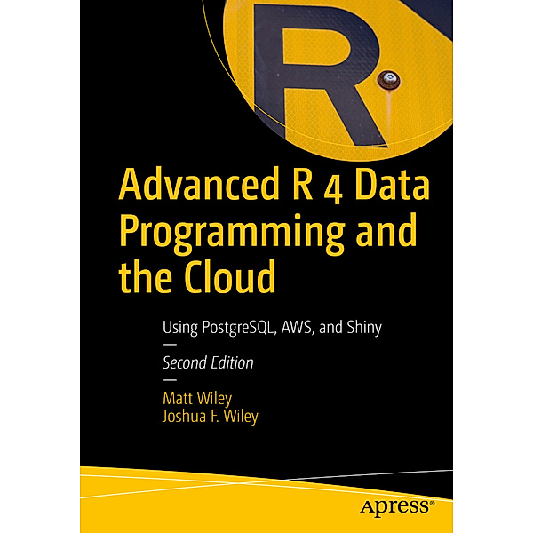Advanced R 4 Data Programming and the Cloud, Matt Wiley, Joshua F. Wiley