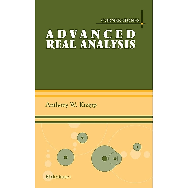 Advanced Real Analysis / Cornerstones, Anthony W. Knapp