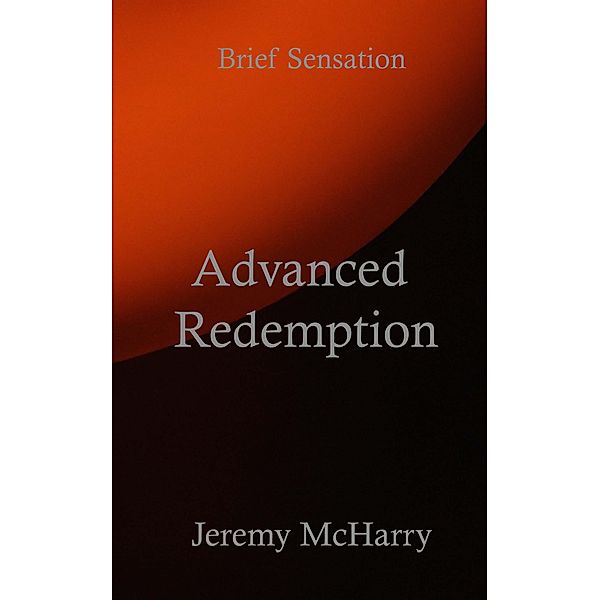 Advanced Redemption / Brief Sensation Bd.3, Jeremy McHarry