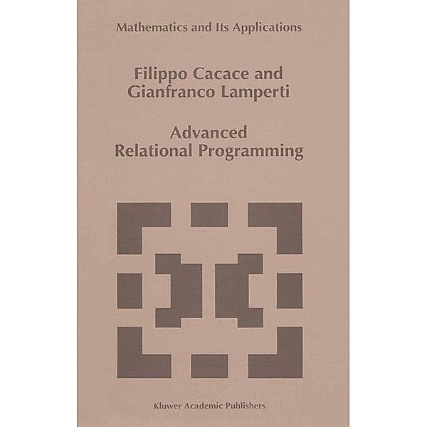 Advanced Relational Programming, G. Lamperti, F. Cacace