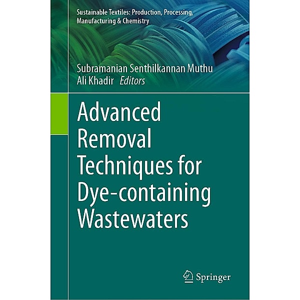 Advanced Removal Techniques for Dye-containing Wastewaters / Sustainable Textiles: Production, Processing, Manufacturing & Chemistry