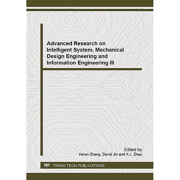 Advanced Research on Intelligent System, Mechanical Design Engineering and Information Engineering III