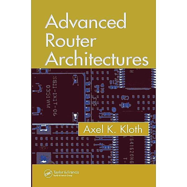 Advanced Router Architectures, Axel K. Kloth