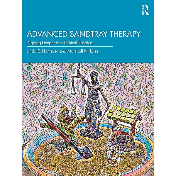 Advanced Sandtray Therapy, Linda E. Homeyer, Marshall N. Lyles