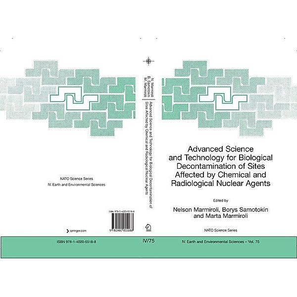 Advanced Science and Technology for Biological Decontamination of Sites Affected by Chemical and Radiological Nuclear Agents / NATO Science Series: IV: Bd.75