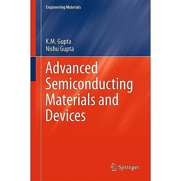 Advanced Semiconducting Materials and Devices / Engineering Materials, K. M. Gupta, Nishu Gupta
