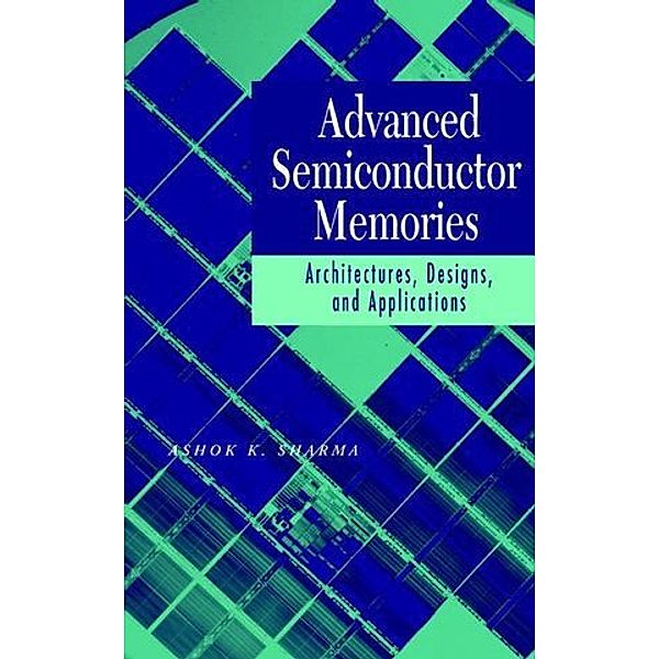 Advanced Semiconductor Memories, Ashok K. Sharma