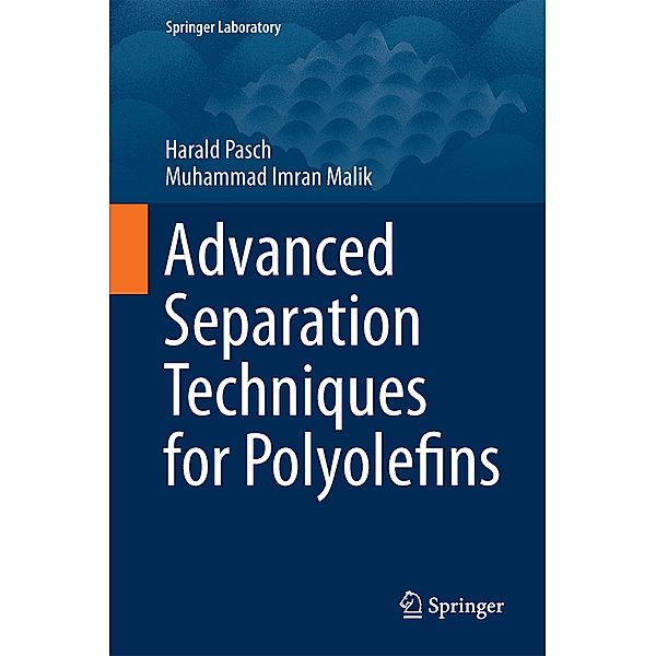 Advanced Separation Techniques for Polyolefins, Harald Pasch, Muhammad Imran Malik