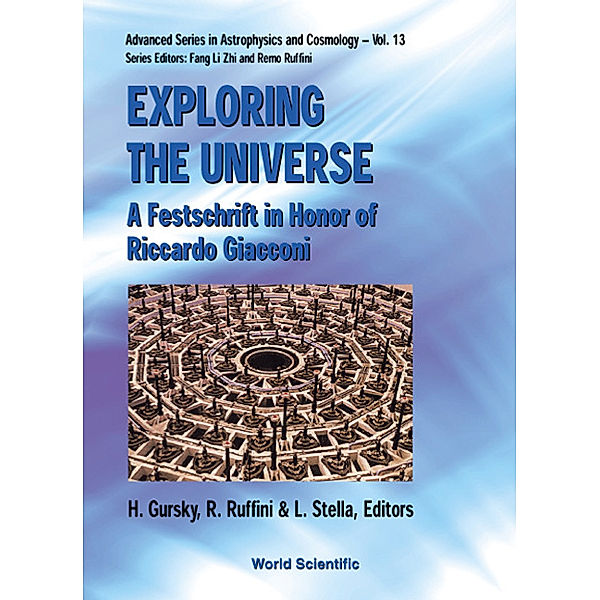 Advanced Series In Astrophysics And Cosmology: Exploring The Universe: A Festschrift In Honor Of R Giacconi