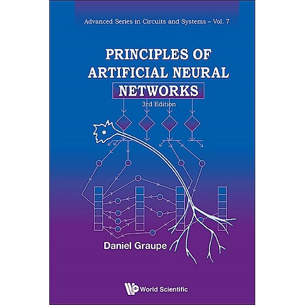 Advanced Series In Circuits And Systems: Principles Of Artificial Neural Networks (3rd Edition), Daniel Graupe