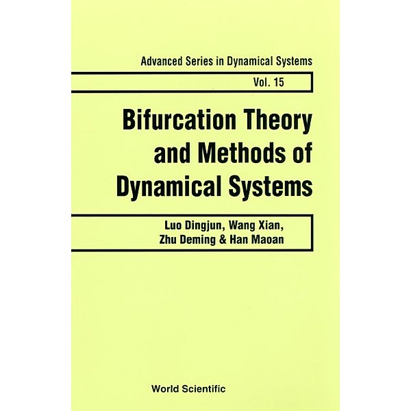 Advanced Series In Dynamical Systems: Bifurcation Theory And Methods Of Dynamical Systems, Maoan Han, Dingjun Luo, Xian Wang