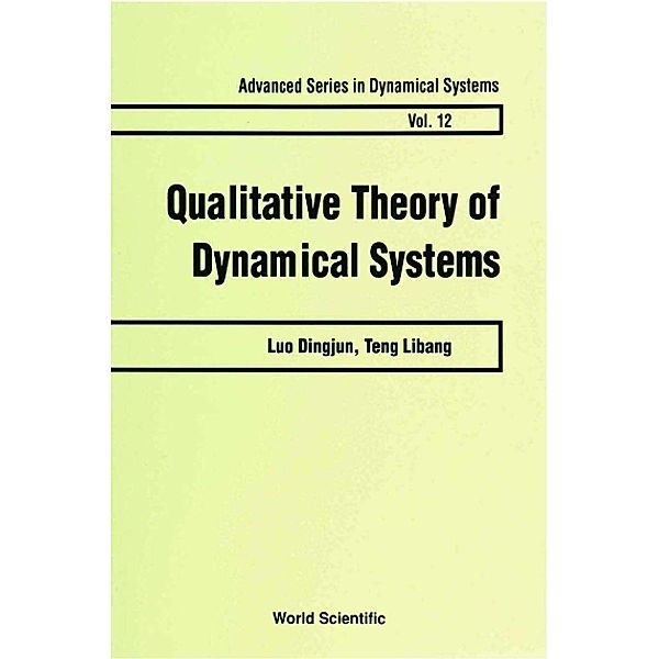 Advanced Series In Dynamical Systems: Qualitative Theory Of Dynamical Systems, Dingjun Luo, Libang Teng