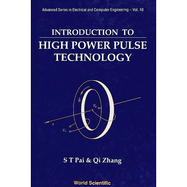 Advanced Series in Electrical and Computer Engineering: Introduction to High Power Pulse Technology, Qi Zhang;;;, S T Pai
