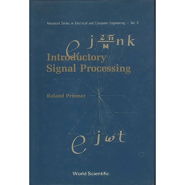 Advanced Series in Electrical and Computer Engineering: Introductory Signal Processing, Roland Priemer
