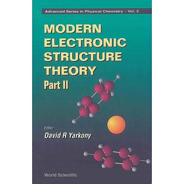 Advanced Series In Physical Chemistry: Modern Electronic Structure Theory (In 2 Parts) - Part 2