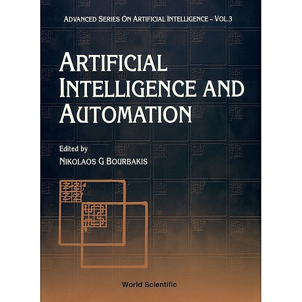 Advanced Series On Artificial Intelligence: Artificial Intelligence And Automation