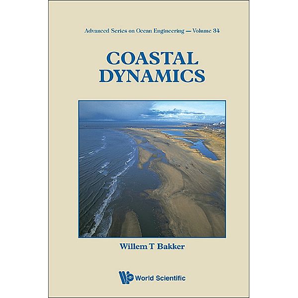 Advanced Series On Ocean Engineering: Coastal Dynamics, Willem T Bakker