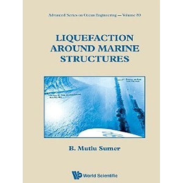 Advanced Series on Ocean Engineering: Liquefaction Around Marine Structures, B Mutlu Sumer