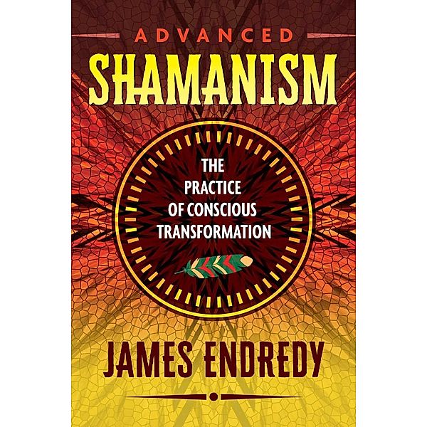 Advanced Shamanism, James Endredy