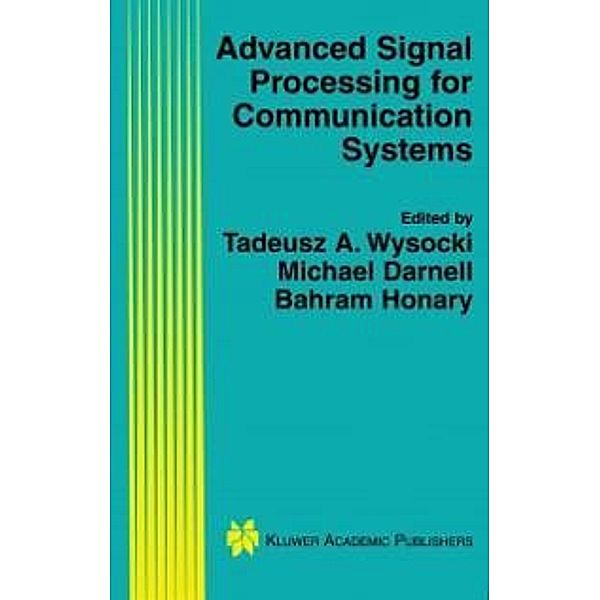 Advanced Signal Processing for Communication Systems / The Springer International Series in Engineering and Computer Science Bd.703