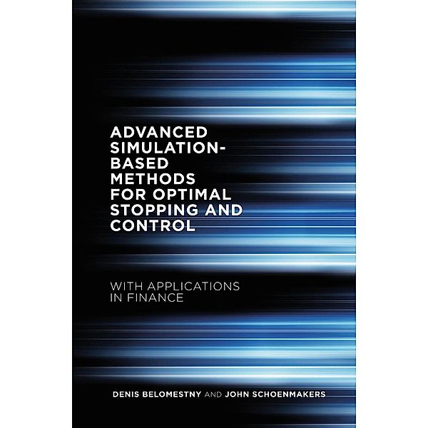 Advanced Simulation-Based Methods for Optimal Stopping and Control, Denis Belomestny, John Schoenmakers