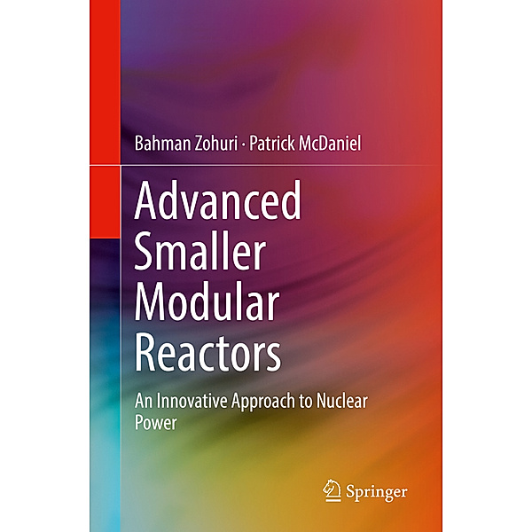 Advanced Smaller Modular Reactors, Bahman Zohuri, Patrick McDaniel
