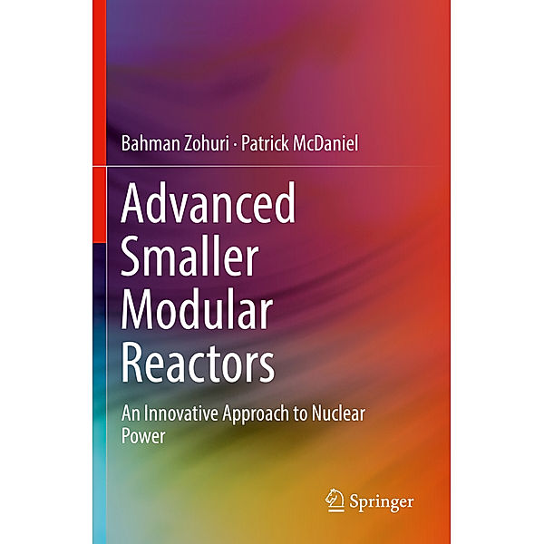 Advanced Smaller Modular Reactors, Bahman Zohuri, Patrick McDaniel