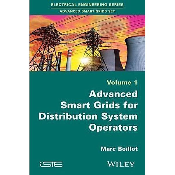 Advanced Smartgrids for Distribution System Operators, Volume 1, Marc Boillot