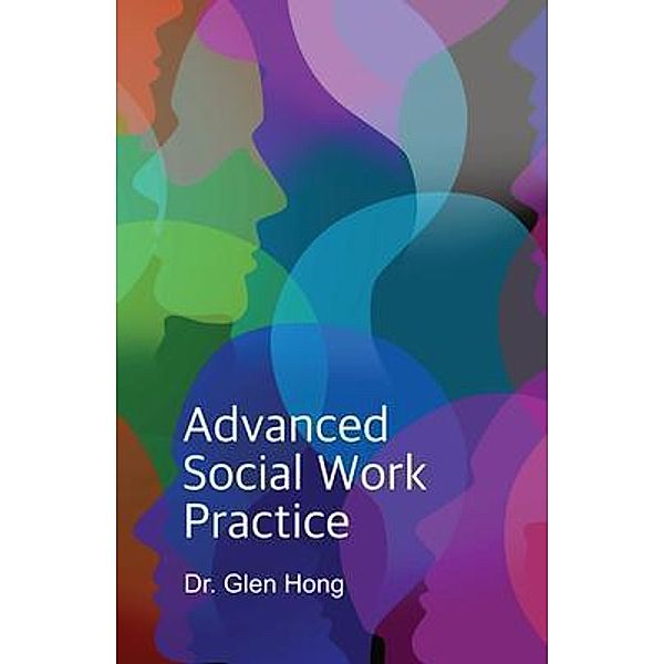 Advanced Social Work Practice, Glen Hong