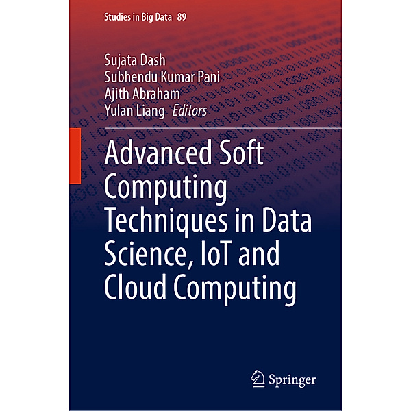 Advanced Soft Computing Techniques in Data Science, IoT and Cloud Computing