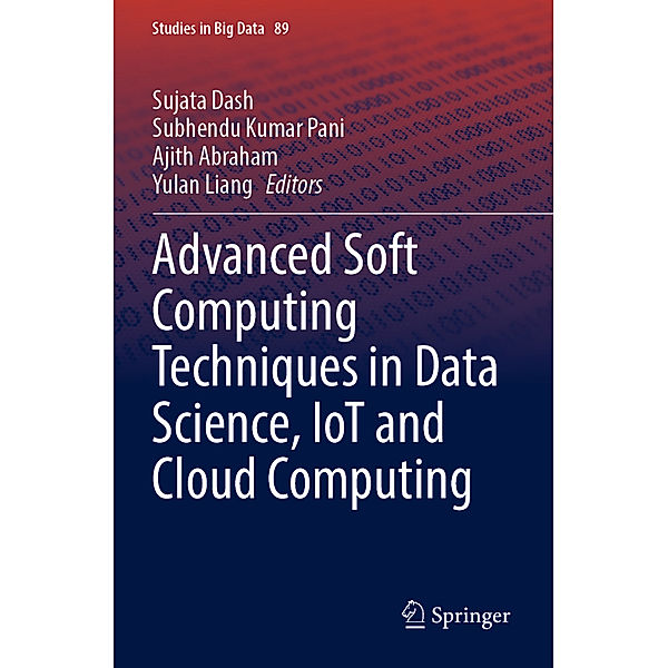 Advanced Soft Computing Techniques in Data Science, IoT and Cloud Computing