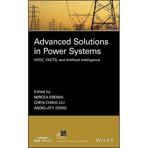 Advanced Solutions in Power Systems / IEEE Series on Power Engineering