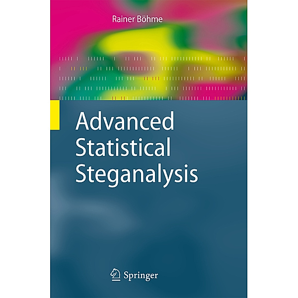 Advanced Statistical Steganalysis, Rainer Böhme
