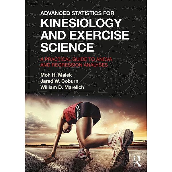 Advanced Statistics for Kinesiology and Exercise Science, Moh Malek, Jared Coburn, William Marelich