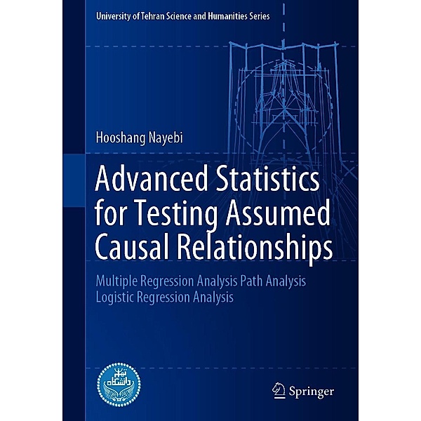 Advanced Statistics for Testing Assumed Causal Relationships / University of Tehran Science and Humanities Series, Hooshang Nayebi