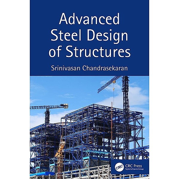Advanced Steel Design of Structures, Srinivasan Chandrasekaran