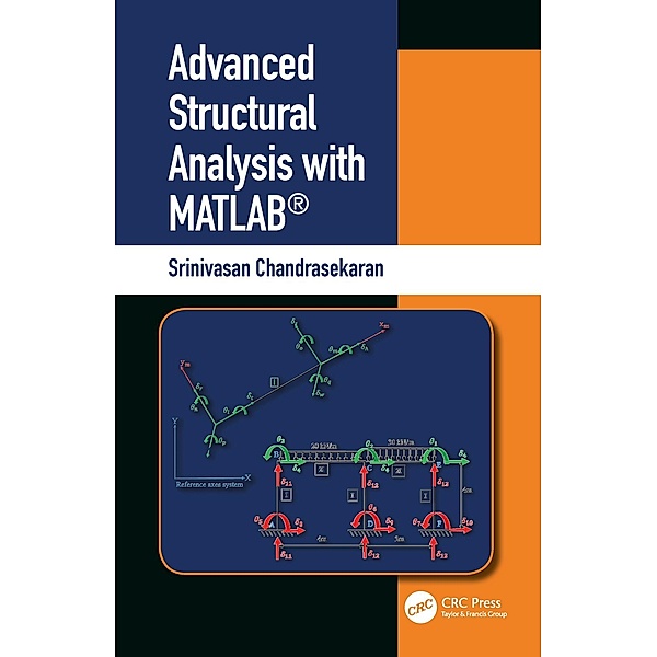 Advanced Structural Analysis with MATLAB®, Srinivasan Chandrasekaran