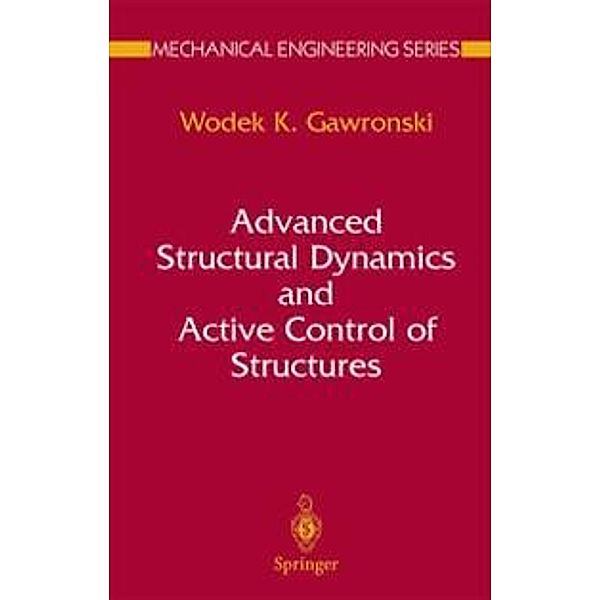 Advanced Structural Dynamics and Active Control of Structures / Mechanical Engineering Series, Wodek Gawronski