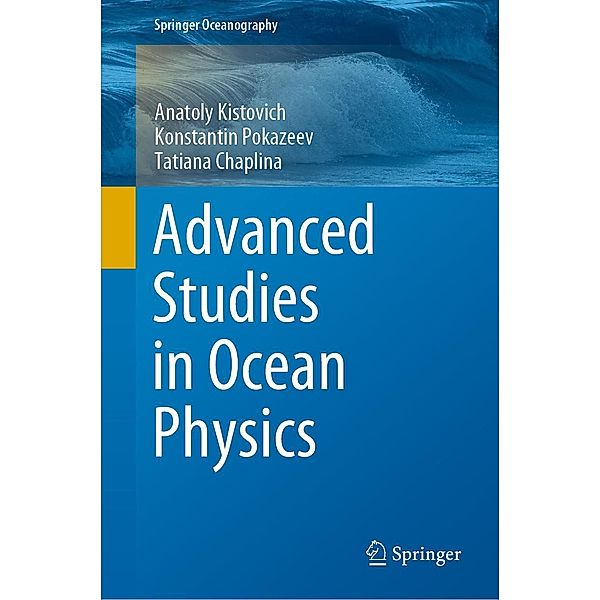 Advanced Studies in Ocean Physics / Springer Oceanography, Anatoly Kistovich, Konstantin Pokazeev, Tatiana Chaplina