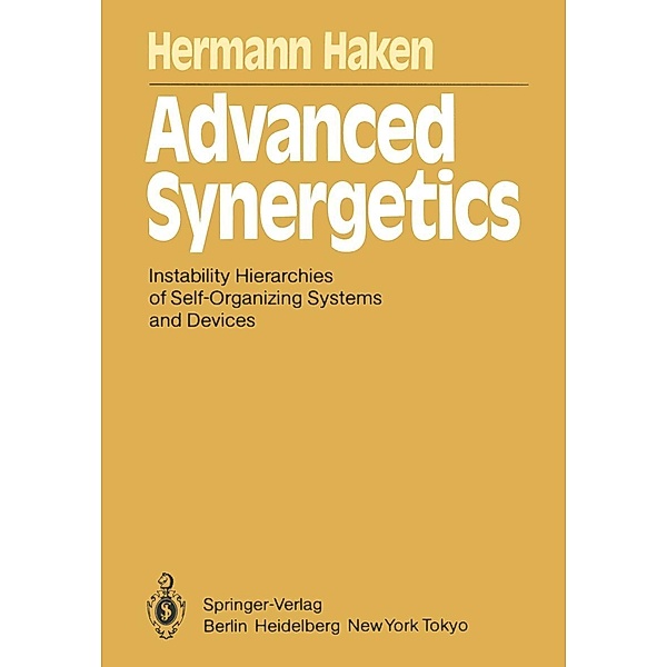 Advanced Synergetics / Springer Series in Synergetics Bd.20, Hermann Haken