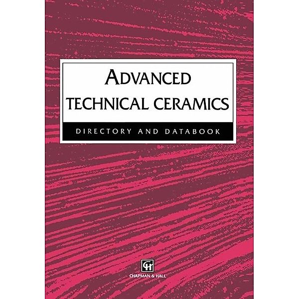 Advanced Technical Ceramics Directory and Databook, Robert John Hussey, Josephine Wilson