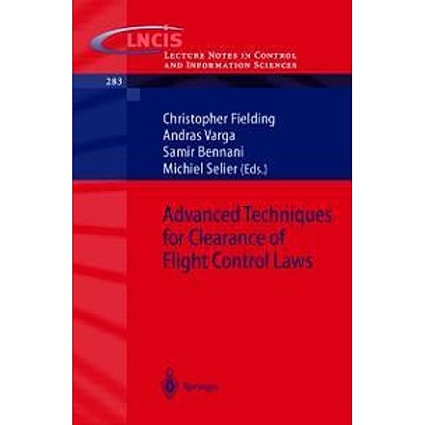 Advanced Techniques for Clearance of Flight Control Laws / Lecture Notes in Control and Information Sciences Bd.283